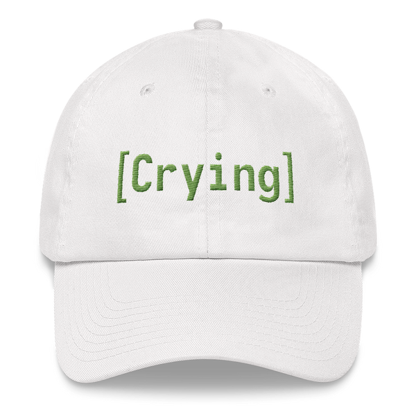 [Crying] hat