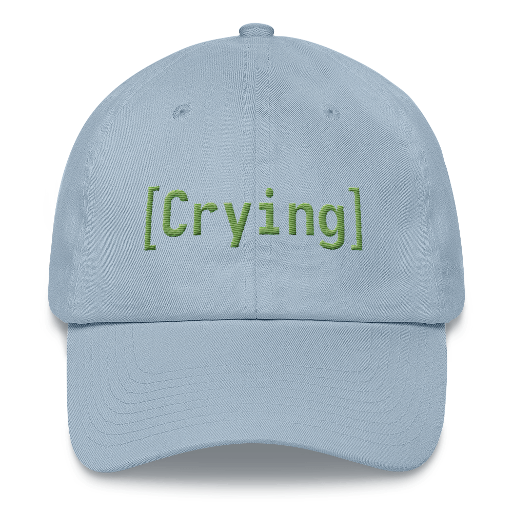 [Crying] hat