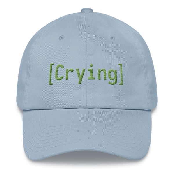 [Crying] hat