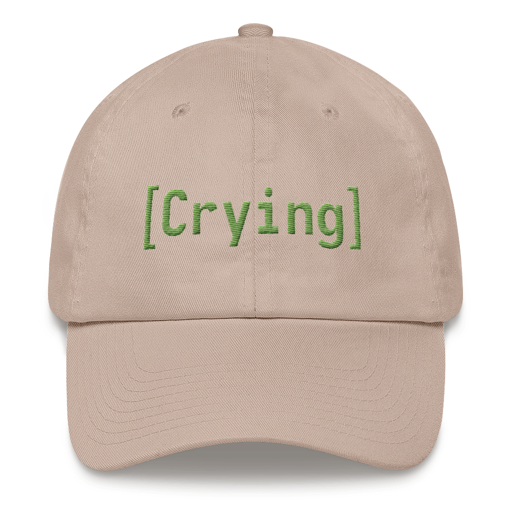 [Crying] hat