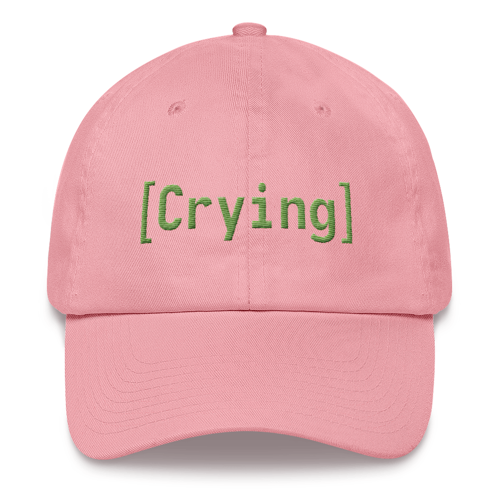 [Crying] hat